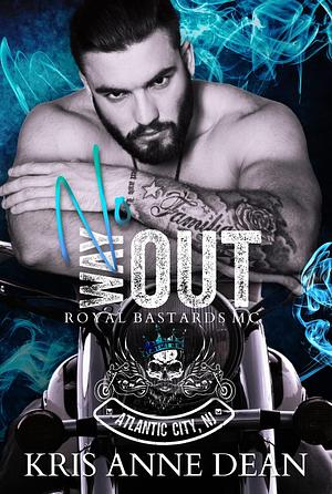 No Way Out: by Kris Anne Dean, Kris Anne Dean