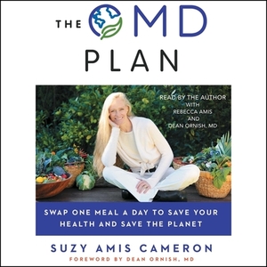 Omd: The Simple, Plant-Based Program to Save Your Health, Save Your Waistline, and Save the Planet by 