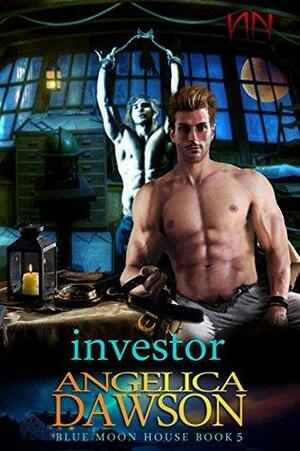 Blue Moon House: Investor: A Vampire Paranormal Romance by Angelica Dawson