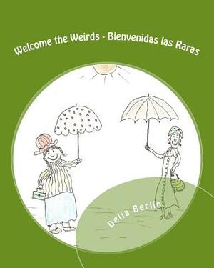 Welcome the Weirds - Bienvenidas las Raras by Delia Berlin