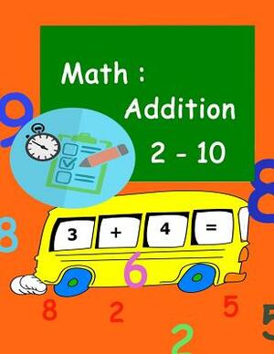 Maths Addition: Addition 2 - 10 by Alex Parker