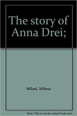 The Story Of Anna Drei by Milena Milani