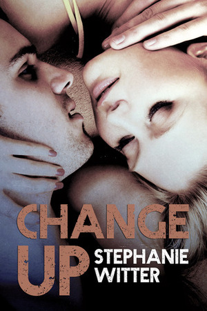 Change Up by Stephanie Witter