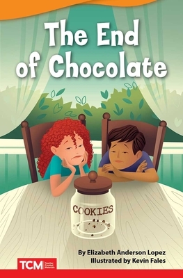 The End of Chocolate by Elizabeth Anderson Lopez