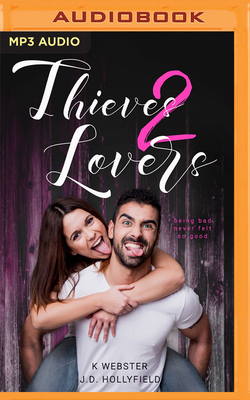 Thieves 2 Lovers by J.D. Hollyfield, K Webster