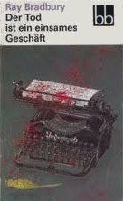 Der Tod ist ein einsames Geschäft by Jürgen Bauer, Ray Bradbury
