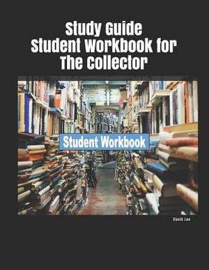 Study Guide Student Workbook for the Collector by David Lee