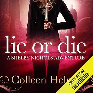 Lie or Die by Colleen Helme