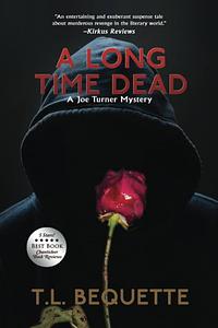 A Long Time Dead by T.L. Bequette