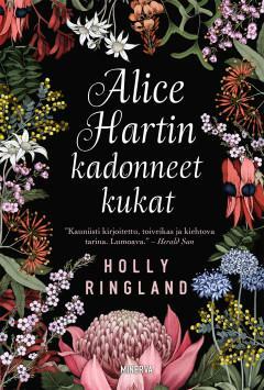 Alice Hartin kadonneet kukat by Holly Ringland