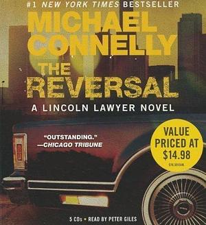 By Michael Connelly The Reversal by Michael Connelly, Michael Connelly