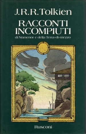 Racconti incompiuti di Númenor e della Terra-di-mezzo by J.R.R. Tolkien, Francesco Saba Sardi, Christopher Tolkien