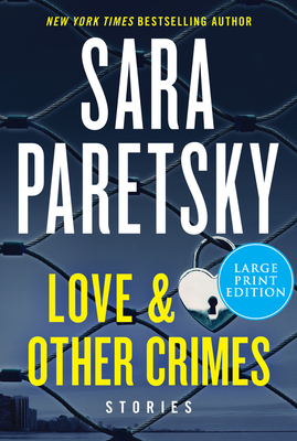 Love & Other Crimes: Stories by Sara Paretsky