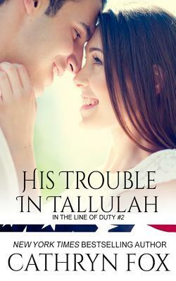 His Trouble in Tallulah by Cathryn Fox