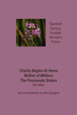 Charity Begin at Home, with Mother of Millions and the Passionate Sisters by Dot Allan