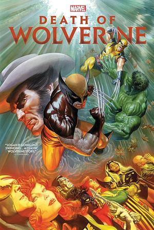 Death of Wolverine Omnibus Alex Ross Cover by Paul Cornell, Marvel Various