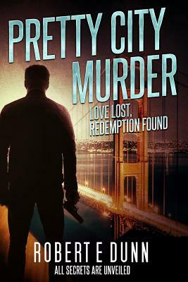 Pretty City Murder by Robert E. Dunn