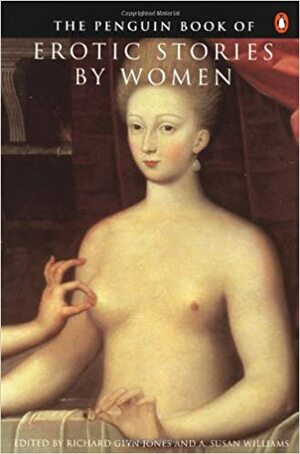 Erotic Stories by Women, The Penguin Book of by Richard Glyn Jones, Arlene Williams