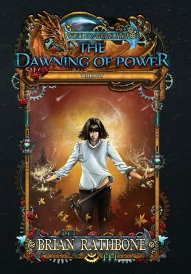 The Dawning of Power by Brian Rathbone