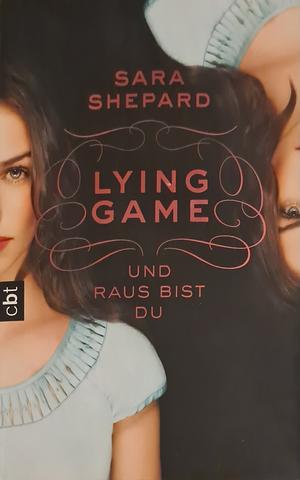 Und raus bist du by Sara Shepard, Violeta Topalova