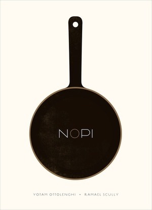 NOPI: The Cookbook by Yotam Ottolenghi, Ramael Scully