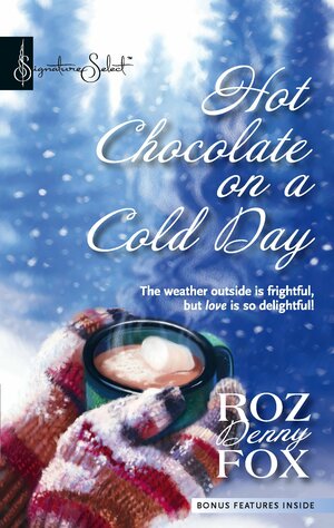 Hot Chocolate on a Cold Day by Roz Denny Fox