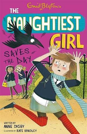 The Naughtiest Girl Saves the Day by Anne Digby