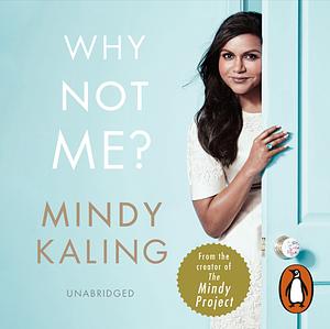 Why Not Me? by Mindy Kaling