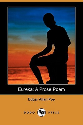 Eureka: A Prose Poem (Dodo Press) by Edgar Allan Poe