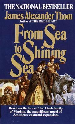 From Sea to Shining Sea by James Alexander Thom