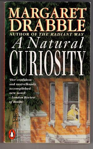 A Natural Curiosity by Margaret Drabble