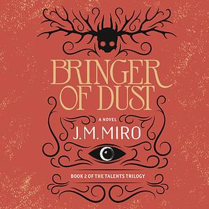 Bringer of Dust by J.M. Miro