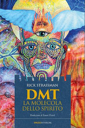 DMT: La molecola dello spirito by Rick Strassman