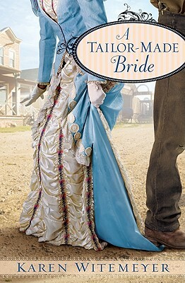 A Tailor-Made Bride by Karen Witemeyer