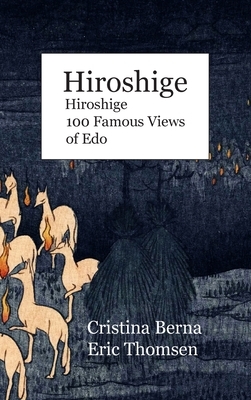 Hiroshige 100 Famous Views of Edo: Premium by Cristina Berna, Eric Thomsen