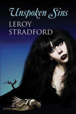 Unspoken Sins by Leroy Stradford
