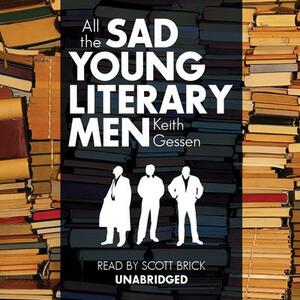 All the Sad Young Literary Men by Keith Gessen