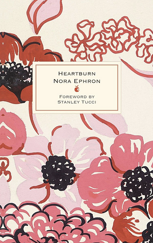 Heartburn: 40th Anniversary Edition by Nora Ephron