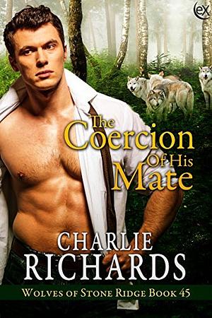 The Coercion of His Mate by Charlie Richards