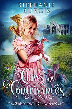 Claws and Contrivances: A Regency Fantasy Rom-Com by Stephanie Burgis