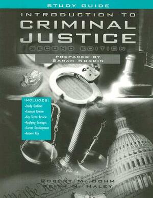 Introduction to Criminal Justice by Robert M. Bohm, Keith N. Haley