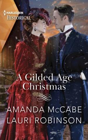 A Gilded Age Christmas by Lauri Robinson, Amanda McCabe, Amanda McCabe