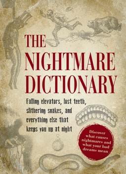 The Nightmare Dictionary: Discover What Causes Nightmares and What Your Bad Dreams Mean by Adams Media