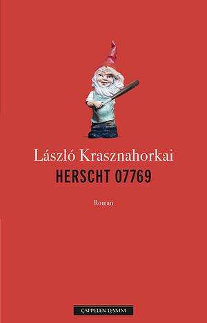 Herscht 07769 by László Krasznahorkai