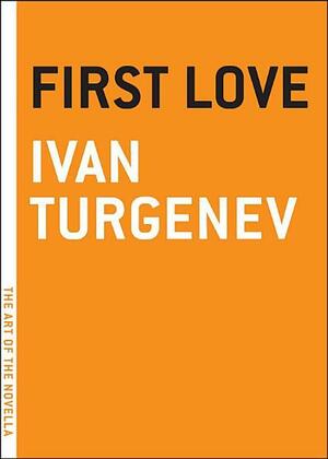 First Love by Ivan Turgenev