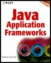 Java Application Frameworks by Darren Govoni