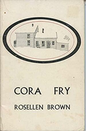 Cora Fry by Rosellen Brown