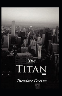 The Titan Illustrated by Theodore Dreiser