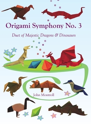 Origami Symphony No. 3: Duet of Majestic Dragons & Dinosaurs by John Montroll