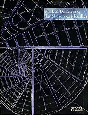 La Maison des feuilles by Mark Z. Danielewski, Christophe Claro